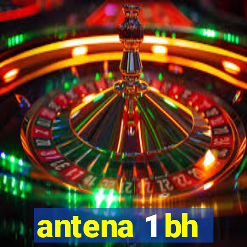 antena 1 bh